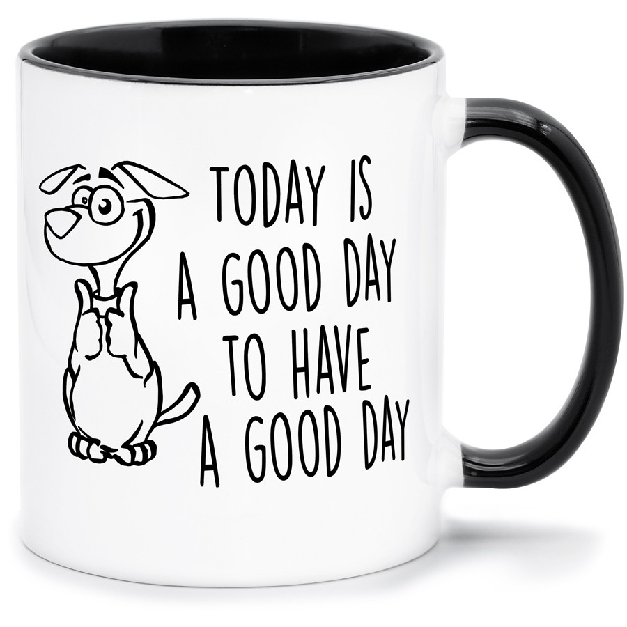 TODAY IS A GOOD DAY Küche & Wohnen Tassen, T-Shirts mit Katzen und Hundemotiven