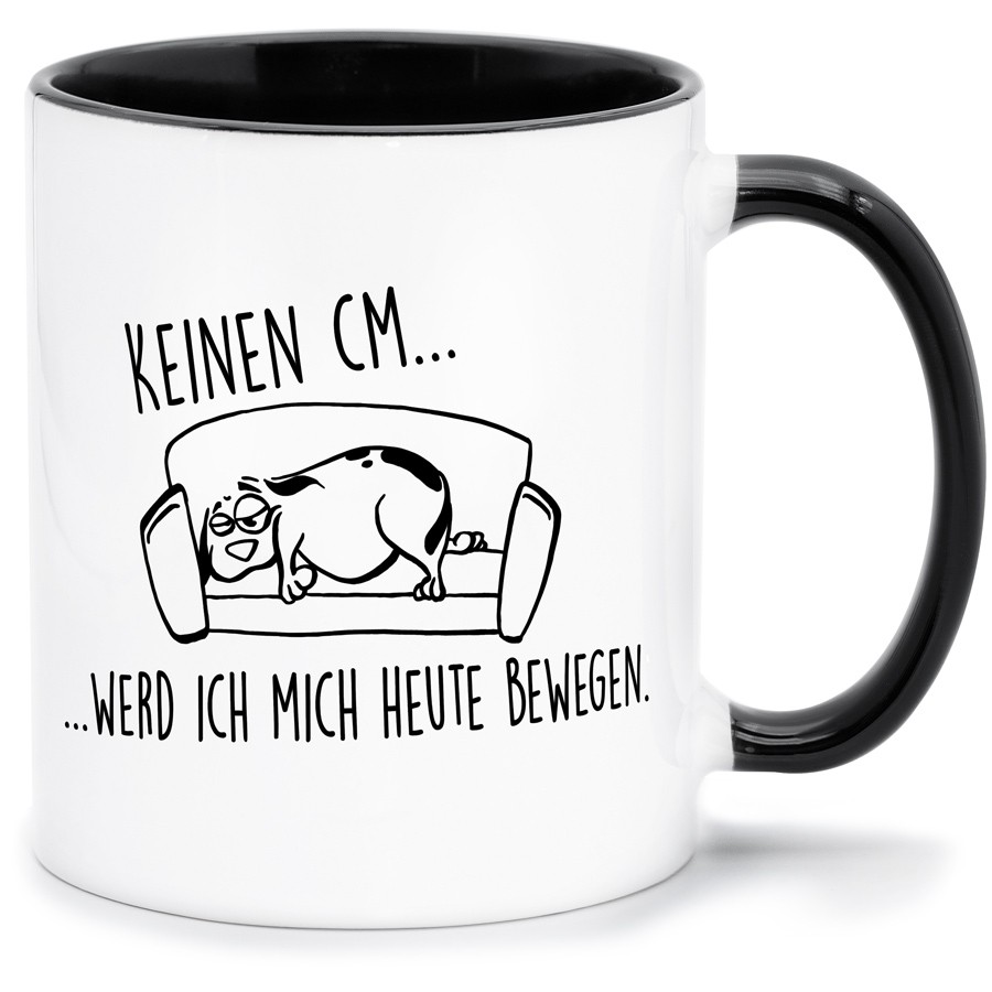 KEINEN CM WERD ICH MICH HEUTE BEWEGEN Küche & Wohnen Tassen, T-Shirts mit Katzen und Hundemotiven